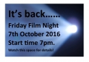 FRIDAY FILM NIGHTS ARE BACK!